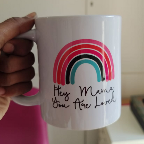 Image of Hey Mama You Are Loved Cup