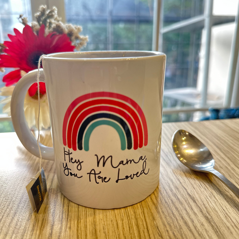Image of Hey Mama You Are Loved Cup